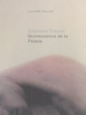 cover image of Quintessence de la pédale